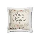 Home is Where Mom Is Pillowcase